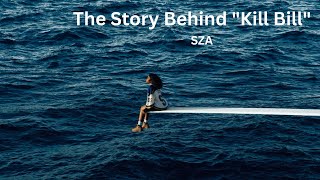 The Story Behind SZA's "Kill Bill"