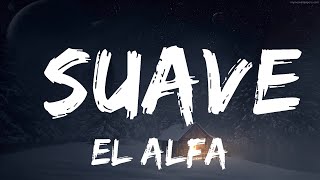 30 Mins |  El Alfa - Suave (TikTok Song/sped up) Letra/Lyrics  | Your Fav Music