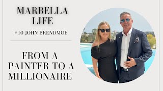 Marbella Life Podcast: #10 John Brendmoe - from a painter to a millionaire