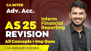 AS 25 Revision - Interim Financial Reporting | CA Intet Adv Accounts Revision | CA Aakash Kandoi
