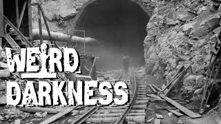 “TOWN OF THE LIVING DEAD: The Hawks Nest Tunnel Tragedy” and More True Terrors! #WeirdDarkness