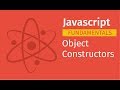 Javascript Fundamentals: Object Constructors | Javascript Tutorial for Beginners Full
