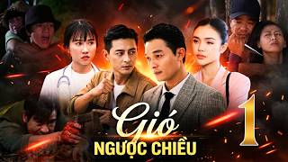 Phim GIÓ NGƯỢC CHIỀU Tập 1 | Phim bộ Việt Nam | Phim Việt Nam mới nhất 2026 | Phim Việt Nam | THVL