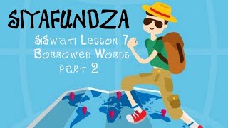 Learn a new language SiSwati Lesson 7: Borrowed Words part 2