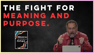 Breaking the Pattern of Midian: The Fight for Meaning and Purpose.