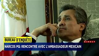 Narcos PQ  rencontre avec l’ambassadeur mexicain   reportage