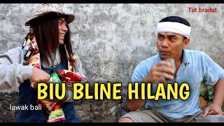 Biu bline hilang - Tut bradut