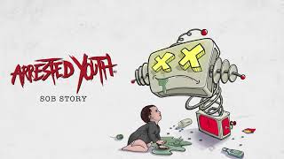 Arrested Youth - Sob Story (Official Audio)