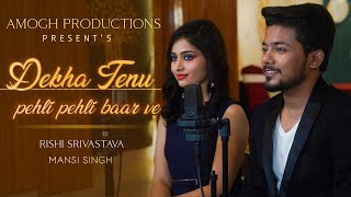 Dekha Tenu Pehli Pehli Baar Ve | Unplugged | Rishi Srivastava | Mansi Singh | Reprise Version