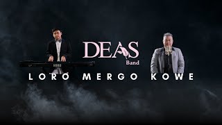 DEAS Band - Loro Mergo Kowe (Official Music Video)