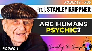 Do PSYCHIC Phenomena Exist? Consciousness, Parapsychology, Science & UAP: Prof Stanley Krippner, PhD