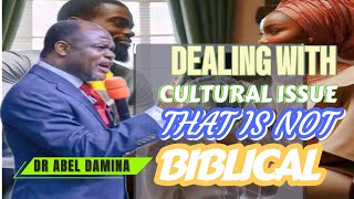 DR ABEL DAMINA DEALING WITH CULTURAL ISSUES THAT CHURCHES TURNED TO DOCTRINE