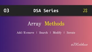 Array Methods in JavaScript | DSA Explained with Example | JDCodebase