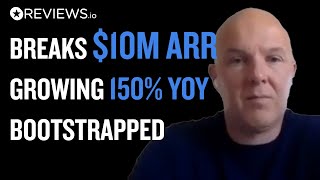 Reviews.io CEO Tom Goodwin, breaks $10m ARR bootstrapped, growing 150% YoY