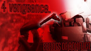 Echoes of Conflict: 4 Vengeance. [GMOD MACHINIMA]