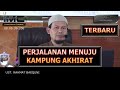 TERBARU 2021 !! PERJALANAN MENUJU KAMPUNG AKHIRAT -  UST.  RAHMAT BAEQUNI