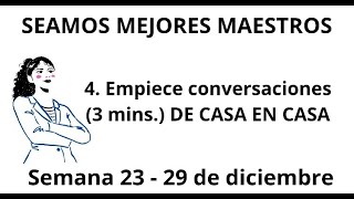 SEAMOS MEJORES MAESTROS Empiece conversaciones(3 mins.) DE CASA EN CASA.Semana 23 - 29 de diciembre