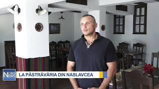 LA PĂSTRĂVĂRIA DIN NASLAVCEA