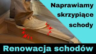 Jak naprawić skrzypiące schody. Renowacja schodów.