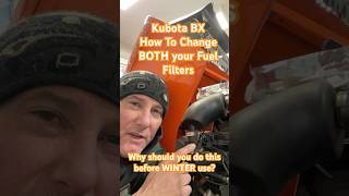 Kubota BX How to change BOTH fuel filters. Why should you do this before winter use.#kubota #filter