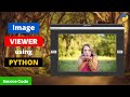Create an Image Viewer Application using Python | Similar to the Original App | Source Code | PySeek