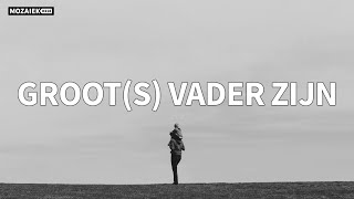 Preek: Groot(s) Vader Zijn - Kees Kraayenoord