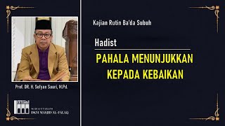 PAHALA MENUNJUKKAN KEPADA KEBAIKAN |   Hadist Nabi