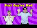 Pari Dad Ko Kar Rahi Hai COPY | Funny Story | Pari's Lifestyle