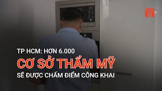 TP HCM: HƠN 6.000 CƠ SỞ THẨM MỸ SẼ ĐƯỢC CHẤM ĐIỂM CÔNG KHAI | VTC9