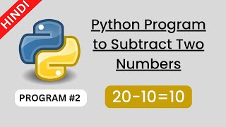 Python Program to Subtract Two Numbers | Subtraction of 2 Numbers