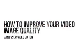 Lifehack: all you need to improve your video with VSDC Video Editor
