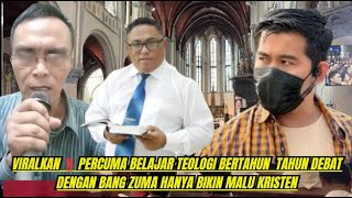 VIRALKAN‼️SIA² BELAJAR TEOLOGI BERTAHUN2  DEBAT SAMA  Bang ZUMA HANYA BIKIN MALU KRISTEN