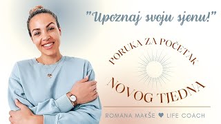 UPOZNAJ SVOJU SJENU ♥️ Poruka za početak tjedna | Romana Makše Life coach