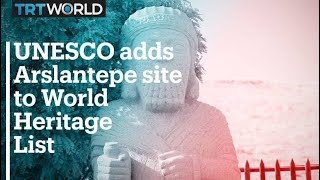 UNESCO adds Arslantepe site to World Heritage List