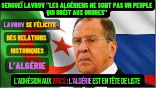 LAVROV "Les Algériens ne sont pas un peuple qui obéit aux ordres"  L’adhésion de l'algerie aux BRICS