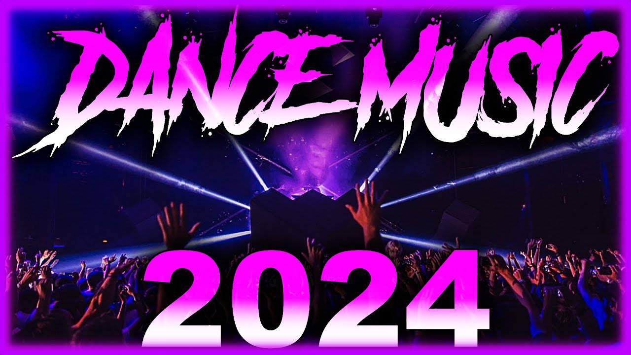 DANCE MUSIC 2024 - Mashups & Remixes Of Popular Songs | DJ Club Mix ...