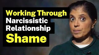 HOW TO Work Through The SHAME OF A Narcissistic Relationship