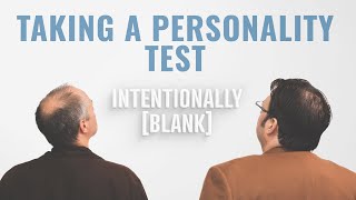 Taking A Personality Test  - Ep. 94 of Intentionally Blank