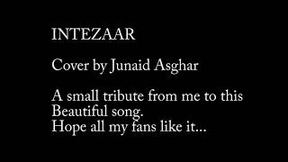 INTEZAAR - COVER BY JUNAID ASGHAR -