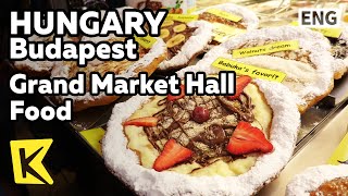 【K】Hungary Travel-Budapest[헝가리 여행-부다페스트]중앙시장의 먹거리/Grand Market Hall/Food/Tocai/Goulash/Langos