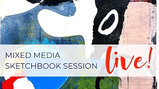 Sketchbook Sessions LIVE (replay) - February 1, 2023 #abstractart #mixedmedia #collage #arttutorial