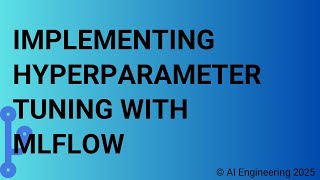 Implementing Hyperparameter Tuning with MLflow