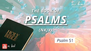 Psalm 51 - NKJV Audio Bible with Text (BREAD OF LIFE)