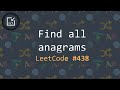 Find all anagrams problem (LeetCode #438) - Inside code