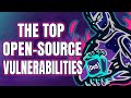 The Top Open-Source Vulnerabilities (and how to fix them)