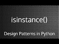 Python isinstance() Function : Design Patterns In Python