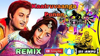 KAATRUVAANGA PONEN |MGR [DJ ANPU | REMIX] Tamil Old Hits #tiktok #viral #shorts