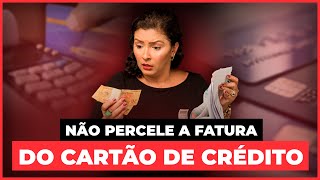 Vale a pena PARCELAR a fatura do cartão de crédito?