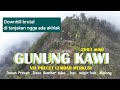 GUNUNG KAWI 2603 mdpl                               via  Lembah Merkusi Precet