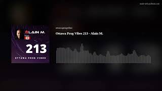 Ottawa Prog Vibes 213 - Alain M.